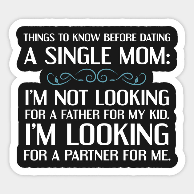 Dating single moms not worth it